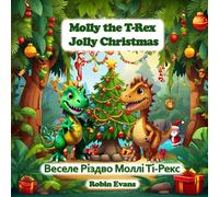 Molly the T-Rex Jolly Christmas: English - Ukrainian Bilingual Book
