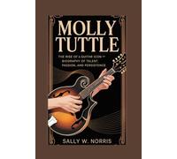 MOLLY TUTTLE: The Rise of a Guitar Icon - Biography of Talent, Passion, and Persistence