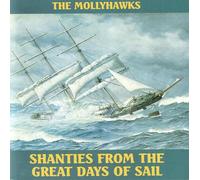 Mollyhawks, the - Shanties From the Great Days O
