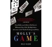 Molly's Game: From Hollywood's Elite to Wall Street's Billionaire Boys Club, My High-Stakes Adventure in the World of Underground Poker: The True ... Underground Poker Game in the World