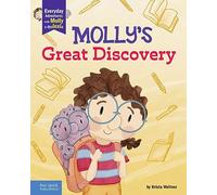 Molly's Great Discovery: A book about dyslexia and self-advocacy (Everyday Adventures with Molly and Dyslexia)