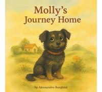 Molly's Journey Home: From Stray to Family: A True Story of Hope