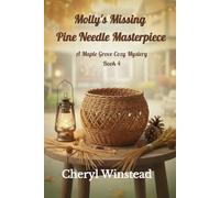 Molly's Missing Pine Needle Masterpiece: A Maple Grove Cozy Mystery