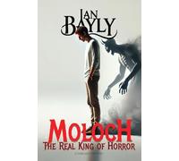Moloch: The Real King of Horror: 2 (Dark Matter)