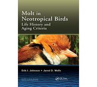 Molt in Neotropical Birds: Life History and Aging Criteria (Studies in Avian Biology)