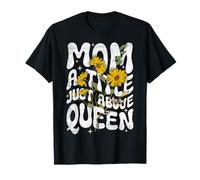 Mom a Title Just Above Queen Funny Saying Graphic Quote T-Shirt