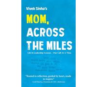 Mom, Across The Miles: Life & Leadership Lessons - One Call At A Time