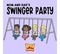 Mom and Dad's Swinger Party (Rejected Children's Books (Funny Books For Adults))