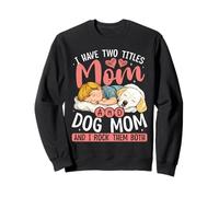 Mom and Dog Mom Rock Them Both Cute Sweatshirt