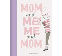 Mom and Me, Me and Mom: By Miguel Tanco (You and Me, Me and You)