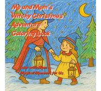 Mom and Me’s Witchy Christmas Adventure: Magical Moments for Us (Mom and Me Coloring Adventures)