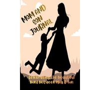 Mom And Son Journal: A Guided Adventure of Sharing, Pass Back Discovering and Fourth Connecting Through Prompts, Keepsake Activities, Strong Connect ... of Teenage Boy & Mother (My Book Logs)