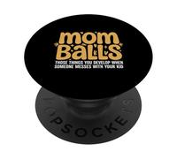 Mom Balls When Someone Messes With Your Kid |- PopSockets Adhesive PopGrip