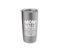 Mom Balls When Someone Messes with Your Kid - Stainless Steel Insulated Tumbler