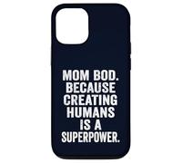 Mom Bod Creating Humans is a Superpower Funny Mom Life Gift Case for iPhone 12/12 Pro