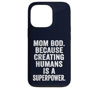 Mom Bod Creating Humans is a Superpower Funny Mom Life Gift Case for iPhone 13 Pro