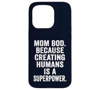 Mom Bod Creating Humans is a Superpower Funny Mom Life Gift Case for iPhone 15 Pro