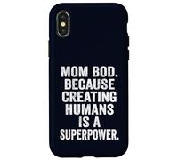 Mom Bod Creating Humans is a Superpower Funny Mom Life Gift Case for iPhone X/XS