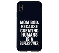 Mom Bod Creating Humans is a Superpower Funny Mom Life Gift Case for iPhone XS Max
