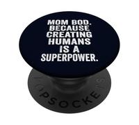 Mom Bod Creating Humans is a Superpower Funny Mom Life Gift PopSockets Adhesive PopGrip