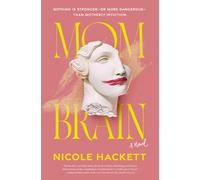 Mom Brain : A Novel