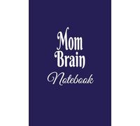 Mom Brain Notebook: Hurry and write it down before it slips away! | 100 lined pages to save you from having to remember, much | Mom Brain is real this book can help!
