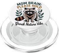 Mom Brain Please Hold Raccoon Funny Mama Wildlife Lover PopSockets PopGrip for MagSafe