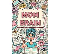 Mom Brain: The Ultimate Survival Journal-everyday journals for the busy moms: Helping Moms Fake Organization Since… Whenever I Started This
