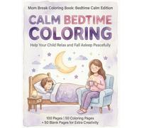 Mom Break Coloring Book: Bedtime Calm Edition: Simple & Bold Coloring Pages to Help Kids Calm Down Before Bed