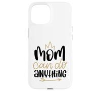 Mom Can Do Anything Cute Best Mama Mother's Day Case for iPhone 15