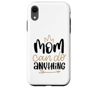 Mom Can Do Anything Cute Best Mama Mother's Day Case for iPhone XR