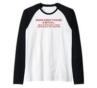 Mom Didn't Raise A Bitch But If She Did It's My Sister Pun Raglan Baseball Tee