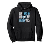 Mom Don't Make Me Use Prayer Voice Christian Prayer Warrior Pullover Hoodie