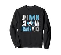Mom Don't Make Me Use Prayer Voice Christian Prayer Warrior Sweatshirt