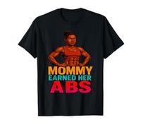 Mom Earned Her Abs Gym Training Fitness Discipline Muscles T-Shirt