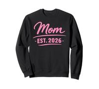 Mom Est 2026 New Mother Parent New Born Child Parenthood Sweatshirt