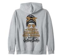 Mom Grandma Great Grandma I Keep Getting Better Zip Hoodie