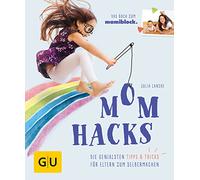 Mom Hacks: Die genialsten Tipps & Tricks für Eltern zum Selbermachen