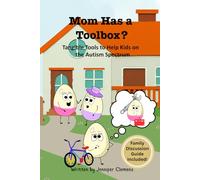 Mom Has a Toolbox?: Tangible Tools to Help Kids on the Autism Spectrum (Autism Series- Bud Eggerton's Autistic World)