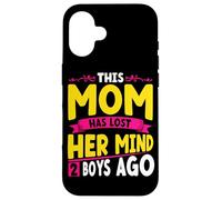 Mom Has Lost Her Mind 2 Boys Ago Mom of Boys Mother's Day Case for iPhone 16