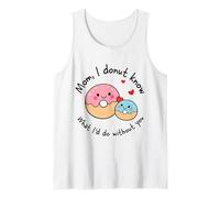 Mom I Donut Know What I'd Do Without You Cute Donut Mama Tank Top