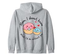 Mom I Donut Know What I'd Do Without You Cute Donut Mama Zip Hoodie