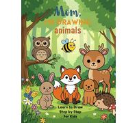 Mom, I’m drawing animals: Learn to Draw Step by Step for Kids | Book for kids | Children Activities