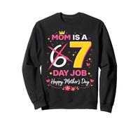 Mom is a seven days job funny 67 six seven meme Mothers Day Sweatshirt