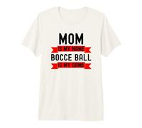 Mom is My Name Bocce Ball is My Game Funny Bocce Ball Player Premium T-Shirt