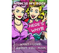Mom is My Rock, Here’s Why: What I Love About You, Mom - Keepsake Book (Popart Edition)