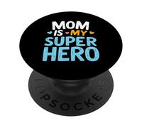 Mom IS MY SUPER HERO Mom Superhero PopSockets Adhesive PopGrip