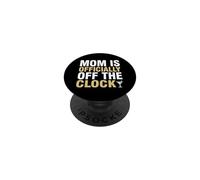 Mom Is Officially Off The Clock Exhausted Parent PopSockets Adhesive PopGrip