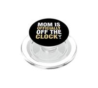 Mom Is Officially Off The Clock Exhausted Parent PopSockets PopGrip for MagSafe