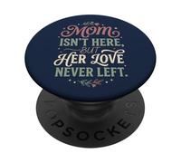 Mom Isn't Here But Her Love Never Left Memorial 1 PopSockets Adhesive PopGrip